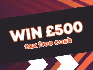 £500 in tax free cash at unbeatable low odds